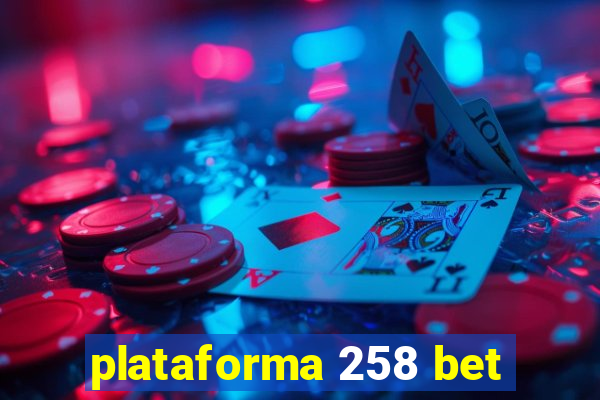 plataforma 258 bet